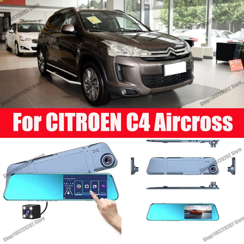 

For CITROEN C4 Aircross Camera Car Touch Screen Video Recorder Rearview mirror Dash Cam Front and Rear Camera Mirror DVR