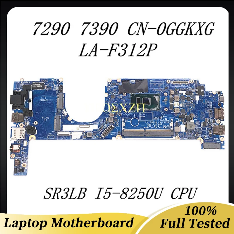 

CN-0GGKXG 0GGKXG GGKXG For Dell Latitude 7290 7390 I5-8250U Laptop Motherboard W/ SR3LB I5-8250U CPU DAZ20 LA-F312P 100% Working