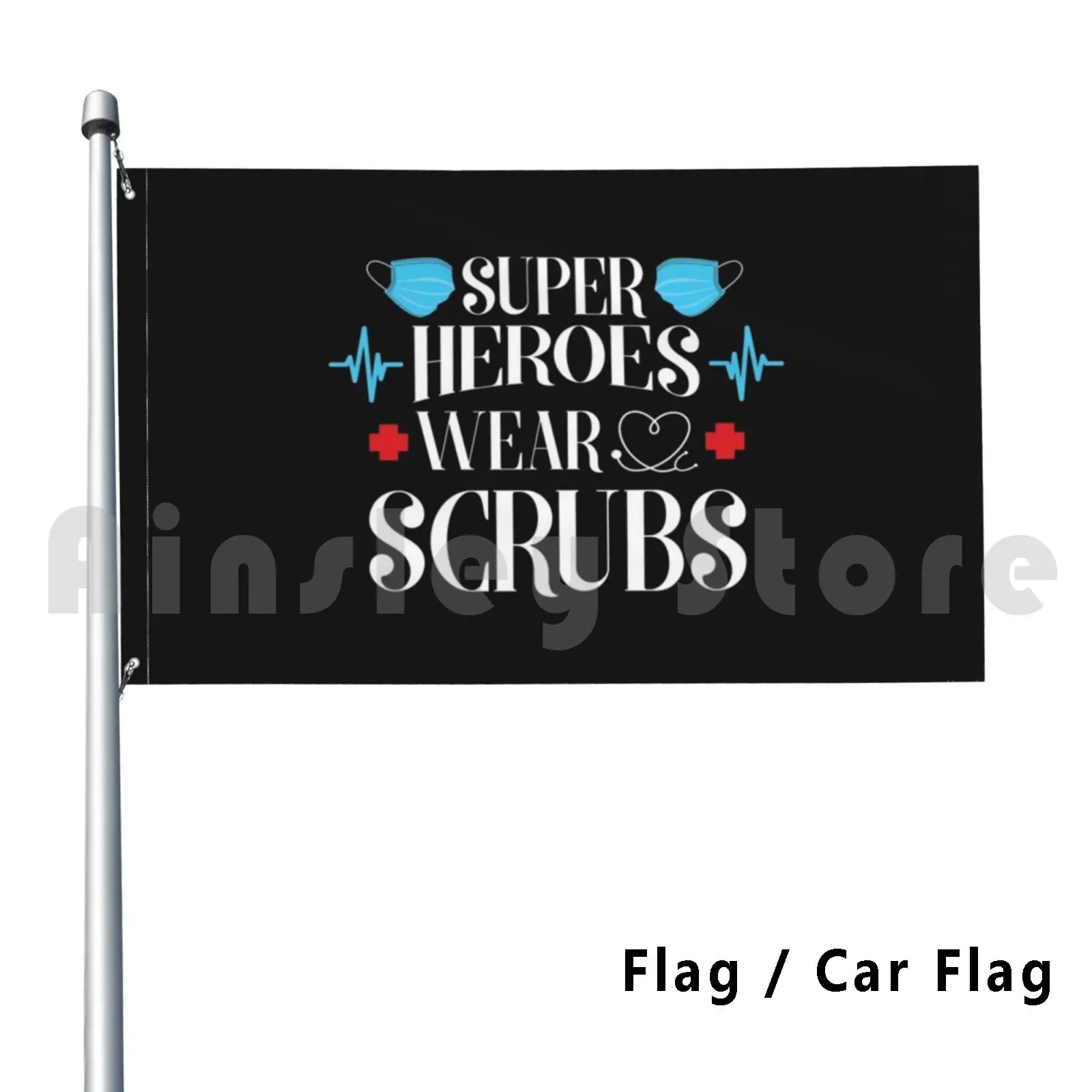 Super Heroes Wear Scrubs Flag Car Flag Printing Custom Nurse Nurse Accessories Nurse Accessories For Women Nurse