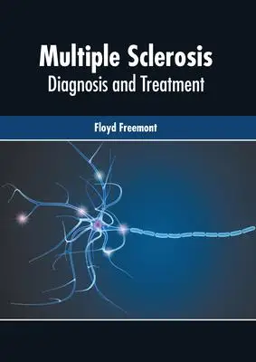 Multiple Sclerosis: Diagnosis and Treatment