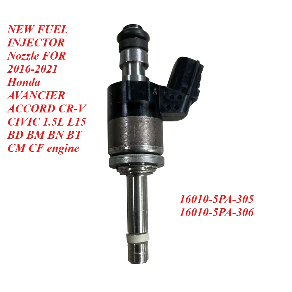 

NEW 16010-5PA-305 306 FUEL INJECTOR Nozzle FOR 2016-2021 Honda AVANCIER ACCORD CR-V CIVIC 1.5L L15 BD BM BN BT CM CF engine
