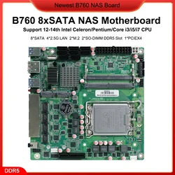 B760 8 SATA Nas Motherboard LGA1700 Mini ITX Board 4*2.5G LAN 2xM.2 1xPICex4 8-Bays NAS Board Support 12-14th Intel Core CPU