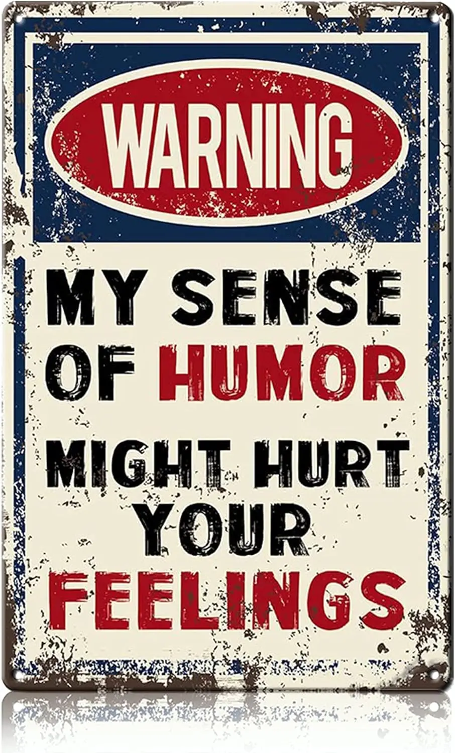 My Sense of Humor Might Hurt Your Feelings Funny Man Cave Sign Garage Sign 12x8 Inch