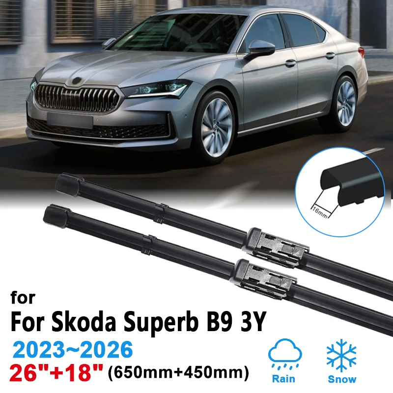 

26 "+ 18" дворники для Skoda Superb B9 3Y MK4 2023 2024 2025 2026 автомобильные щетки переднего стеклоочистителя щетки дворники автоаксессуары