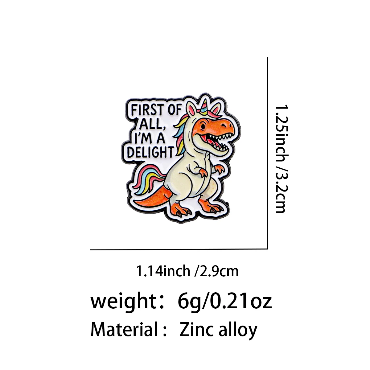 FIRST OF ALL I'M A DELIGHT Enamel Pin Dinosaur Brooch Lapel Pins Badge on Backpack Clothing Accessories Cosplay Jewelry Gifts