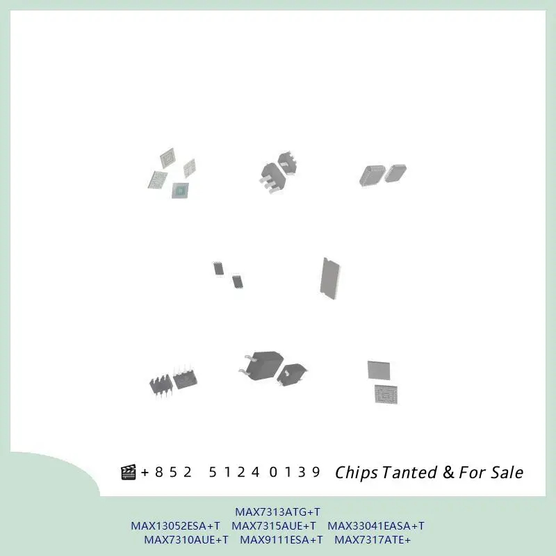 chip chip Integrated circuit chip MCU chip MAX7313ATG+T MAX13052ESA+T MAX7315AUE+T MAX33041EASA+T MAX7310AUE+T MAX9111ESA+T
