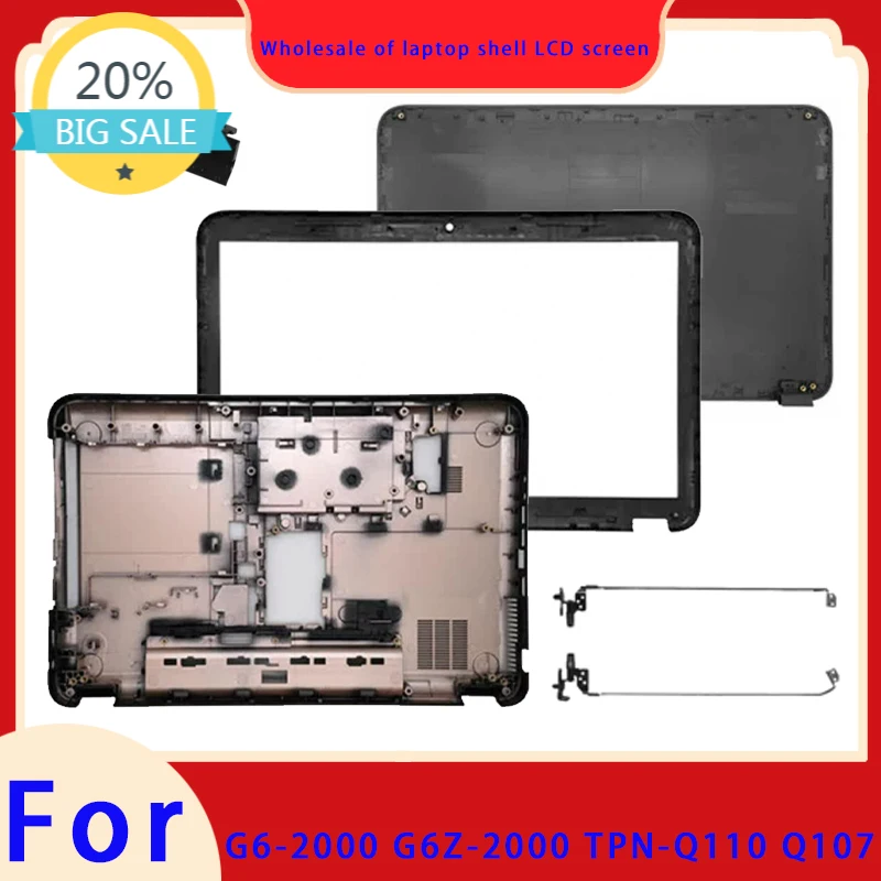 Suitable for Pavilion G6-2000 G6Z-2000 TPN-Q110 Q107 laptop LCD screen top cover, screen frame, hinge bottom shell, hinge cover