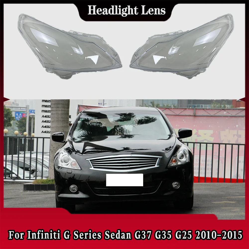 

For Infiniti G Series Sedan G37 G35 G25 2010 2011 2012 2013 2014 2015 Transparent Headlamp Cover Replace Original Lampshade