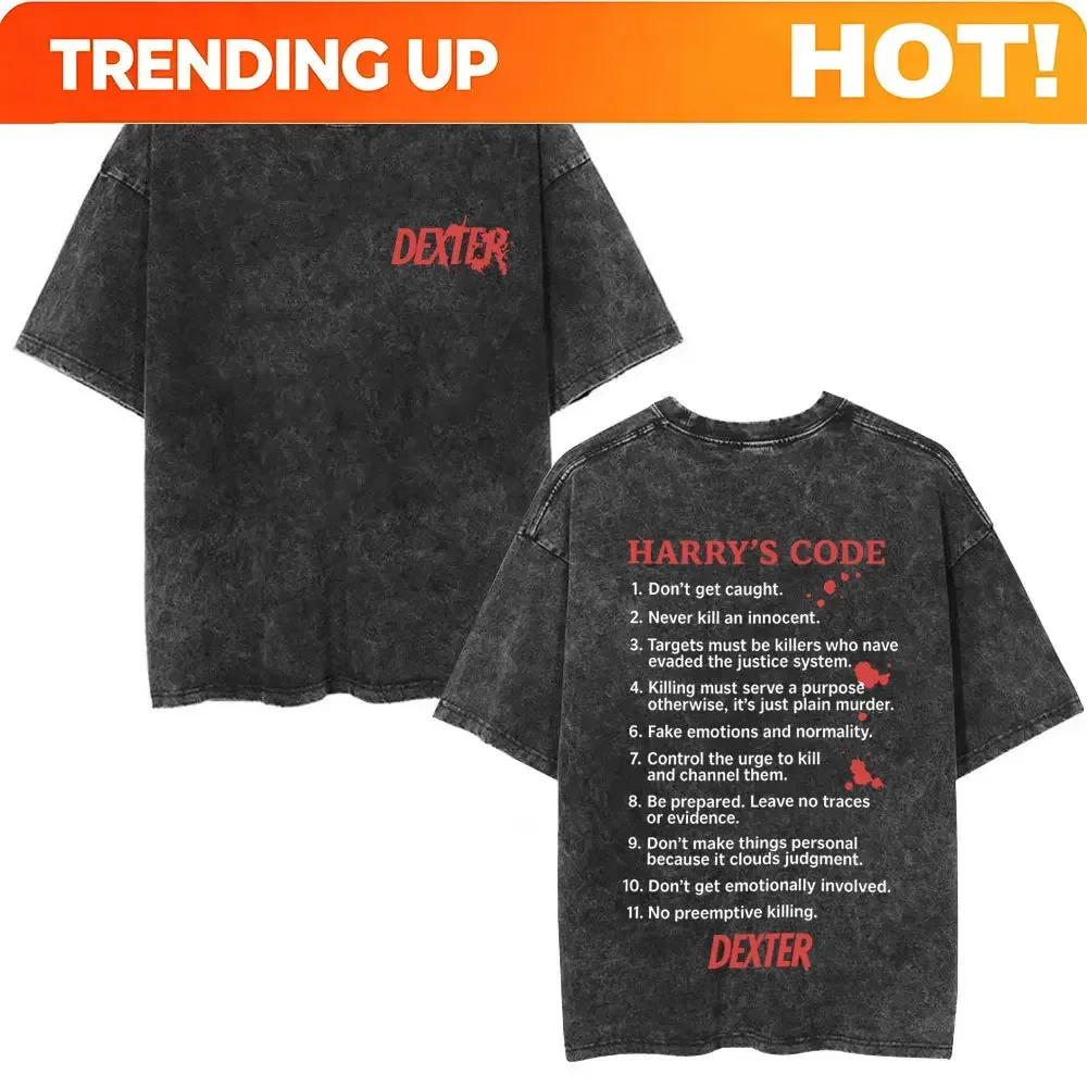 Customization Dexter Morgan Harry's Code Washed Vintage T-shirts Men Women Casual Oversized T Shirts Men's Fashion Gothic Cotton
