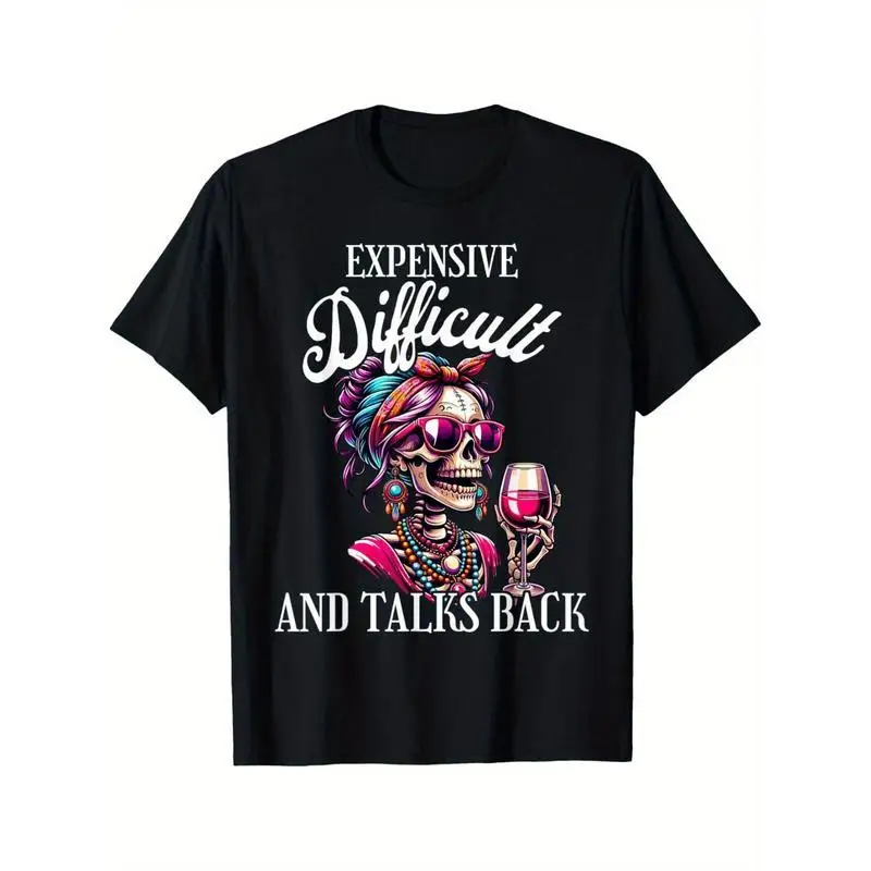 

Funny Skeleton T-shirt for Women Expensive Difficult Sarcastic Slogan Graphic Tee Wine Drinker Gothic Streetwear