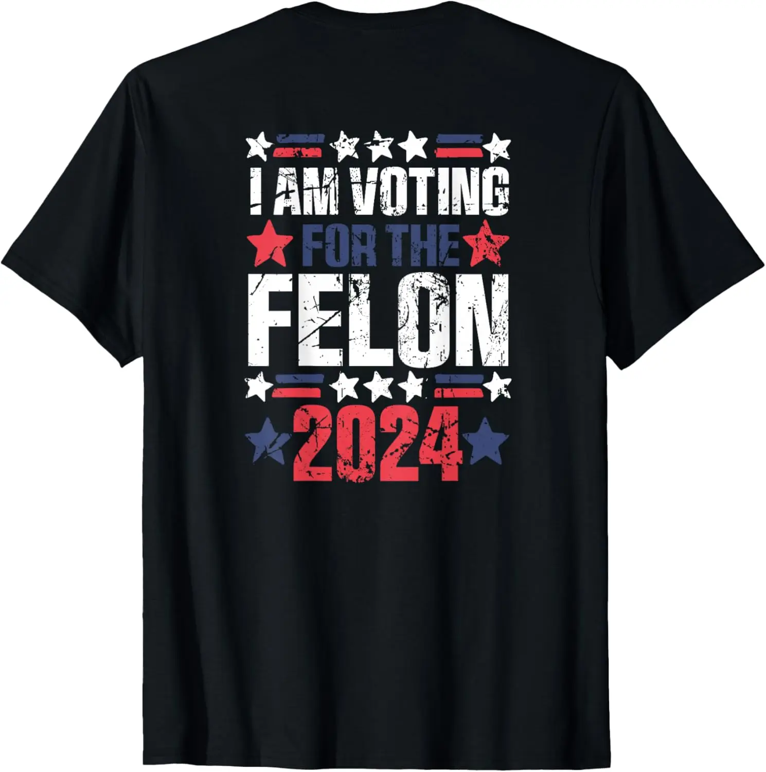 I'm Voting For The Convicted Felon Trump 2024 2 Sided T-Shirt