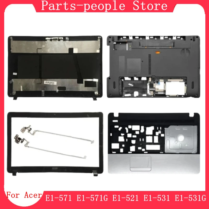 New Laptop LCD Back Top Cover For Acer Aspire E1-571 E1-571G E1-521 E1-531 E1-531G Front Bezel Hinges Palmrest Upper Bottom Case