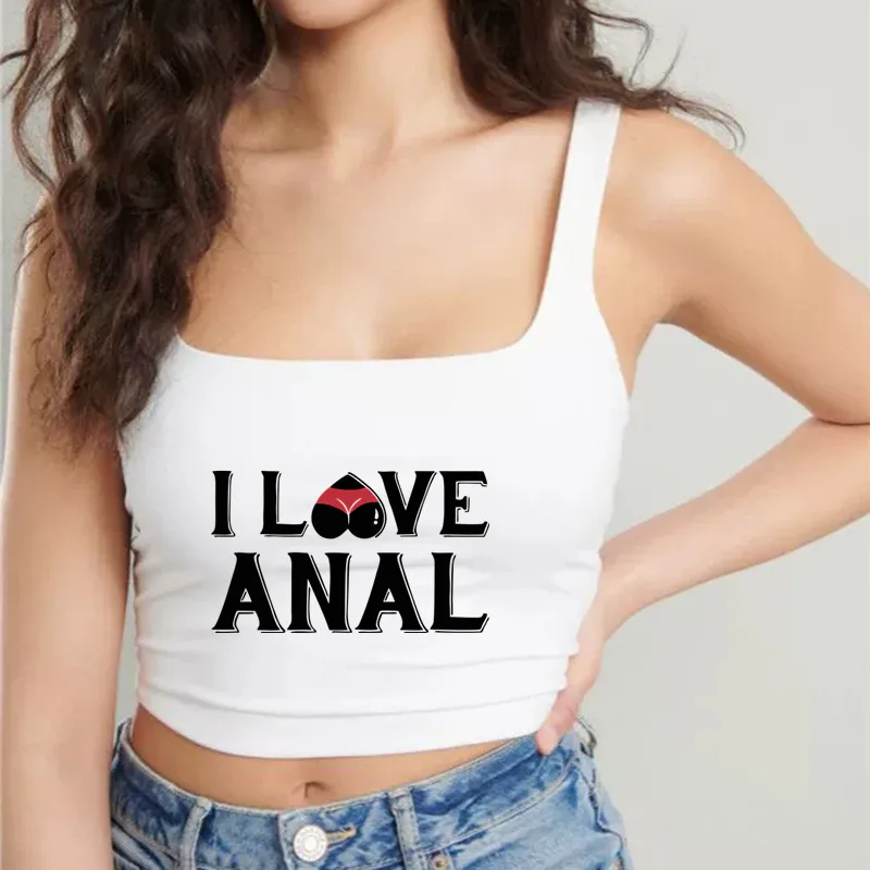 I Love ANAL Sexy Clothing for Women Cute Tanks Fashion Girl Lovely Slim Top Camis Sleeveless Double Ladies Good Quality Tops