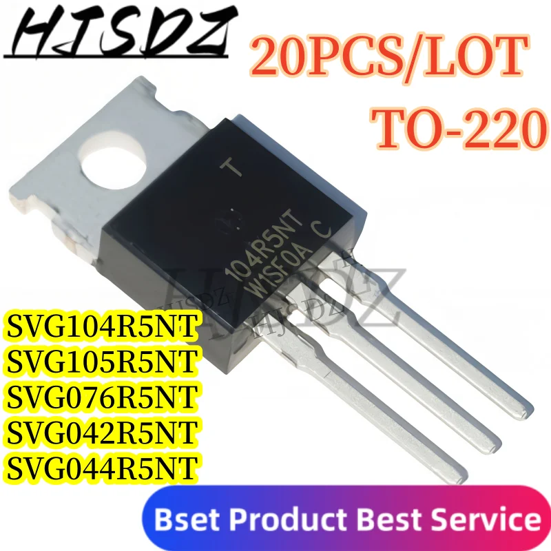 

Field-effect transistor【20PCS/LOT】SVG104R5NT SVT042R5NT SVG076R5NT SVT044R5NT SVG105R5NT 104R5NT 042R5NT 076R5NT TO-220