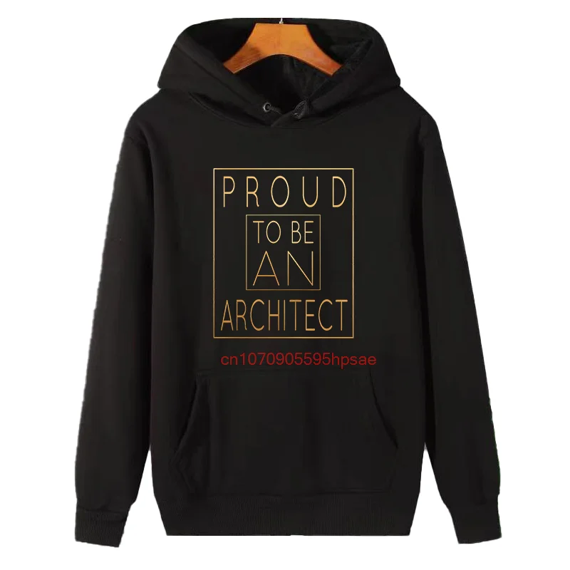 

Proud To Be An Architect, модные толстовки с капюшоном и графикой, новые толстовки и кофты, зимние пуловеры, толстый свитер с капюшоном