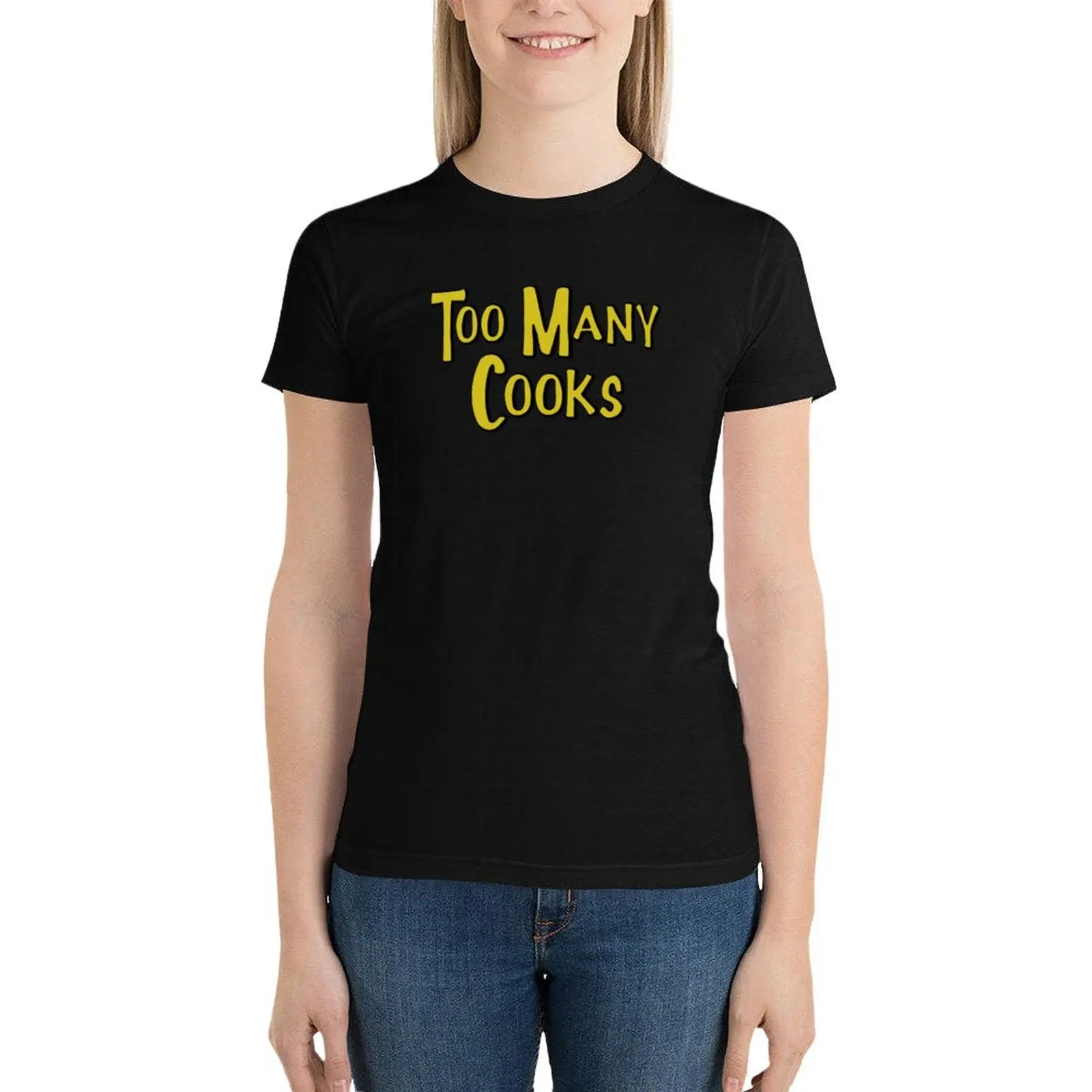 Too Many Cooks T-Shirt tees tops female cute tops black t shirts for Women