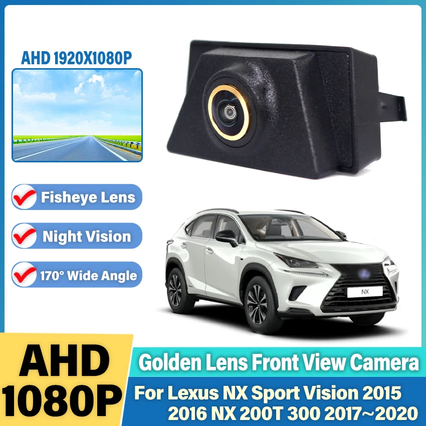 

AHD 1080P 170 ° Car Front Grille Camera For Lexus NX Sport Vision 2015 2016 NX 200T 300 2017 2018 2019 2020 Front View Camera HD