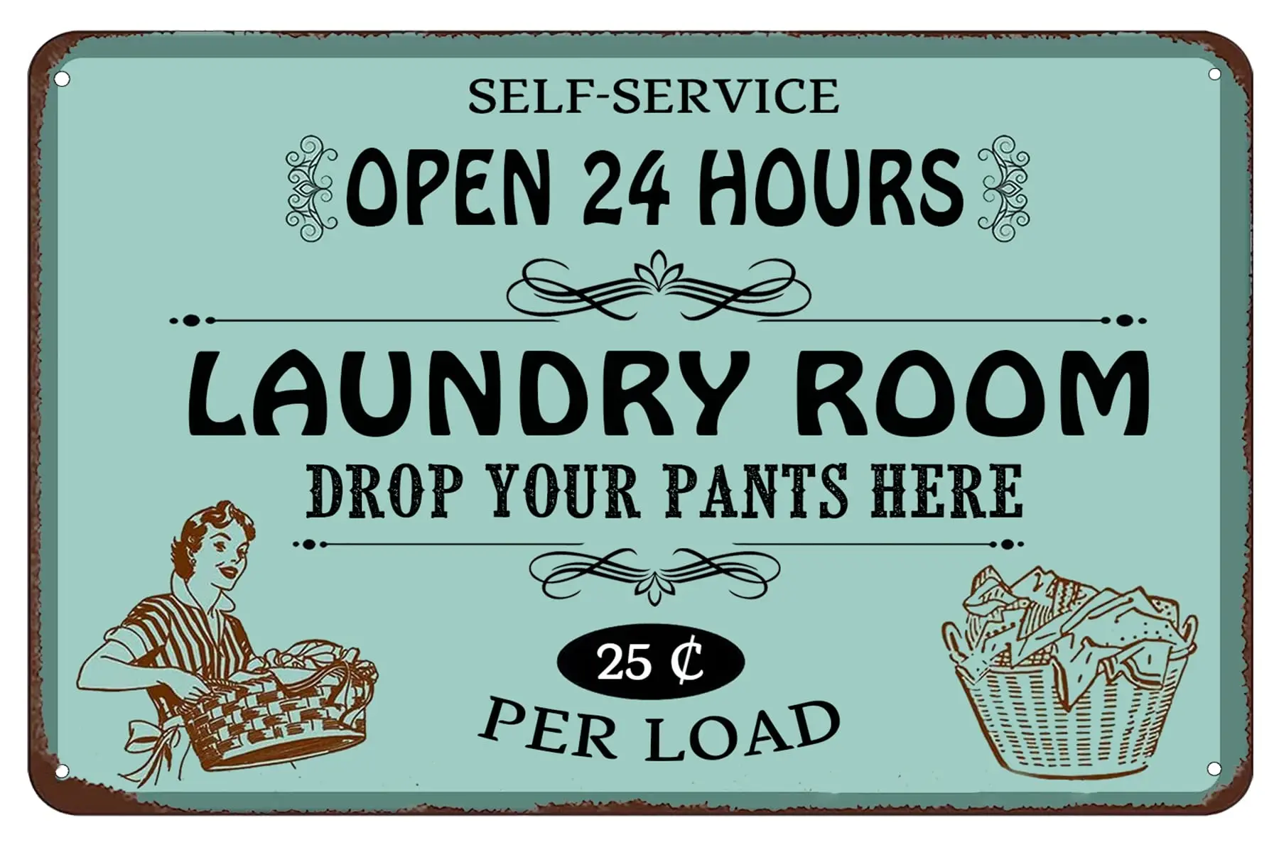 Retro Metal Tin Signs - Self Service Open 24 Hours Laundry Room Drop Your Pants Here 25 Per Load - Vintage Iron Sign for Commerc