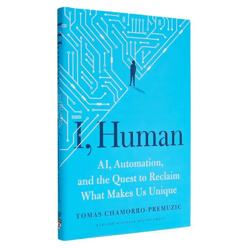 I Otomatisasi Kecerdasan Buatan Manusia Dan Pencarian Untuk Mengembalikan Apa Yang Membuat Kita Unik Tomas ChamorroPremuzic 9781647820558