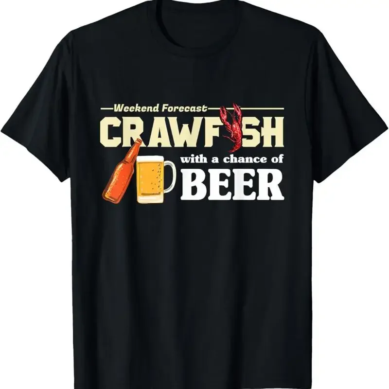 Weekend Forecast Crawfish With A Chance Of Beer T Shirt