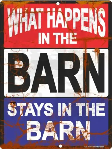 What Happens in The BARN Stays in The BARN Sign 9