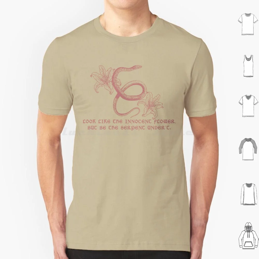 Look Like The Innocent Flower T Shirt Cotton Men Women DIY Print Feminist Serpent Be A Serpent Macbeth Lady Macbeth Serpent