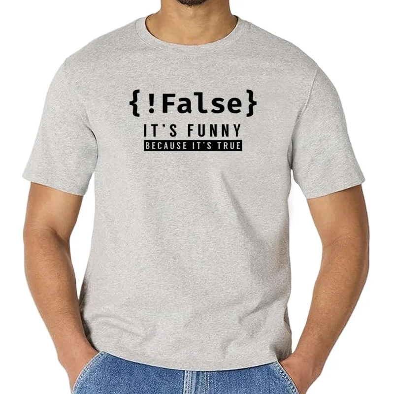 !False - Programador codifica código codificador Software Camiseta Unissex verano ropa de calle Tops Ropa para Hombre