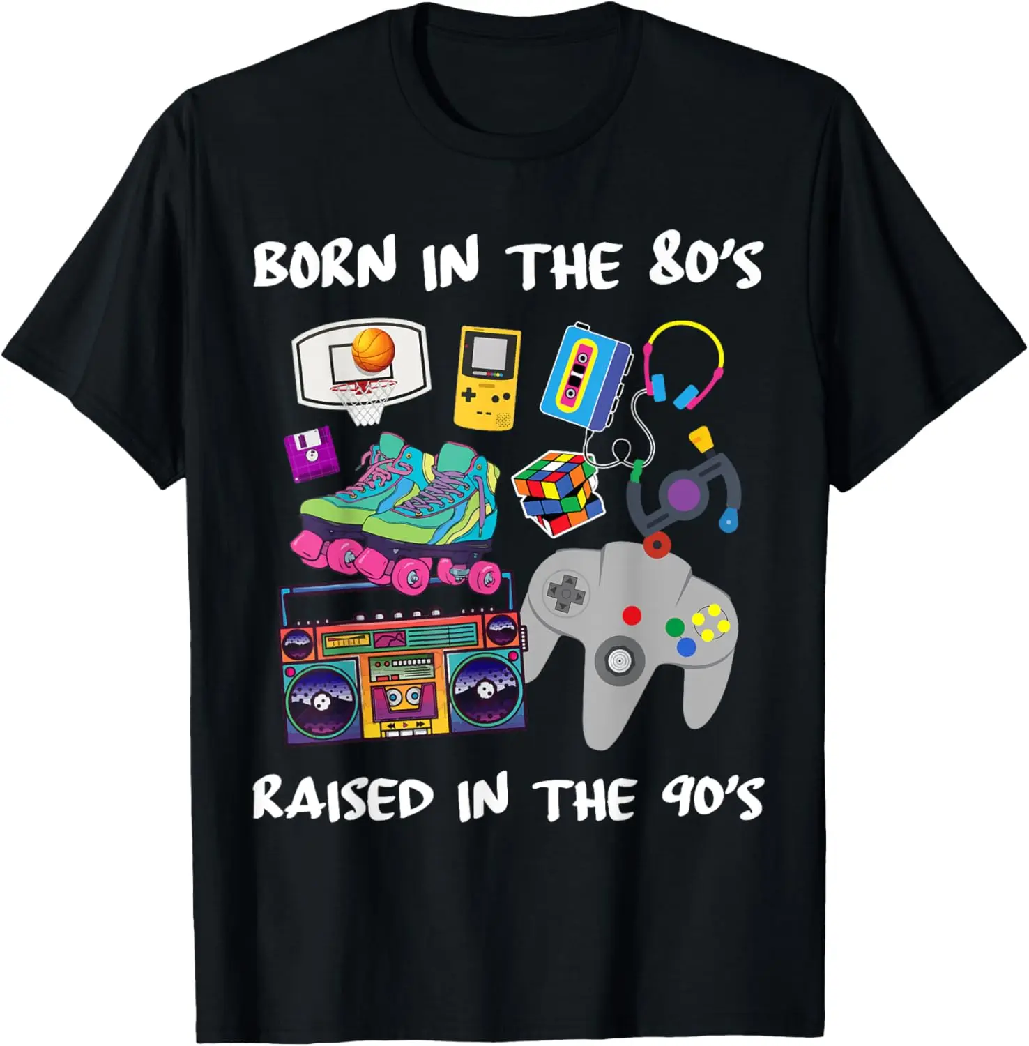 

Born in the 80's Raised in the 90's T-Shirt