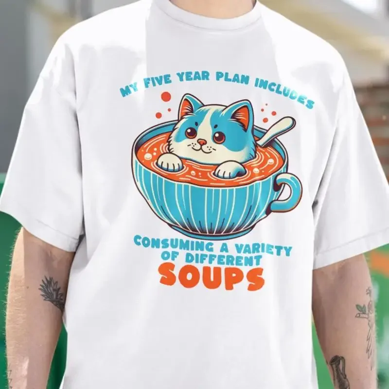 Five Year Plan consuming soup T shirt Funny caT saying shir