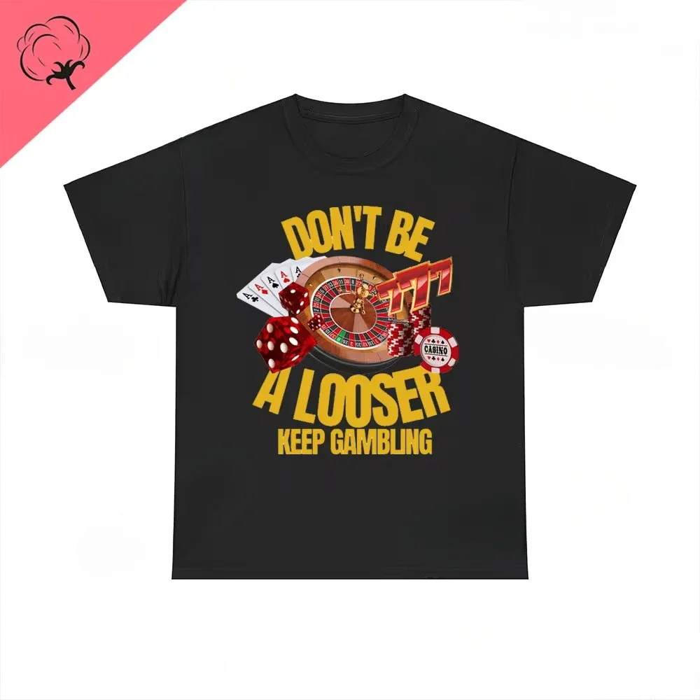 

Футболка Don't Be A Loser Keep Gambling, футболка с юмором, забавный подарок, мем, мужская и женская забавная хлопковая футболка, летняя одежда, топы