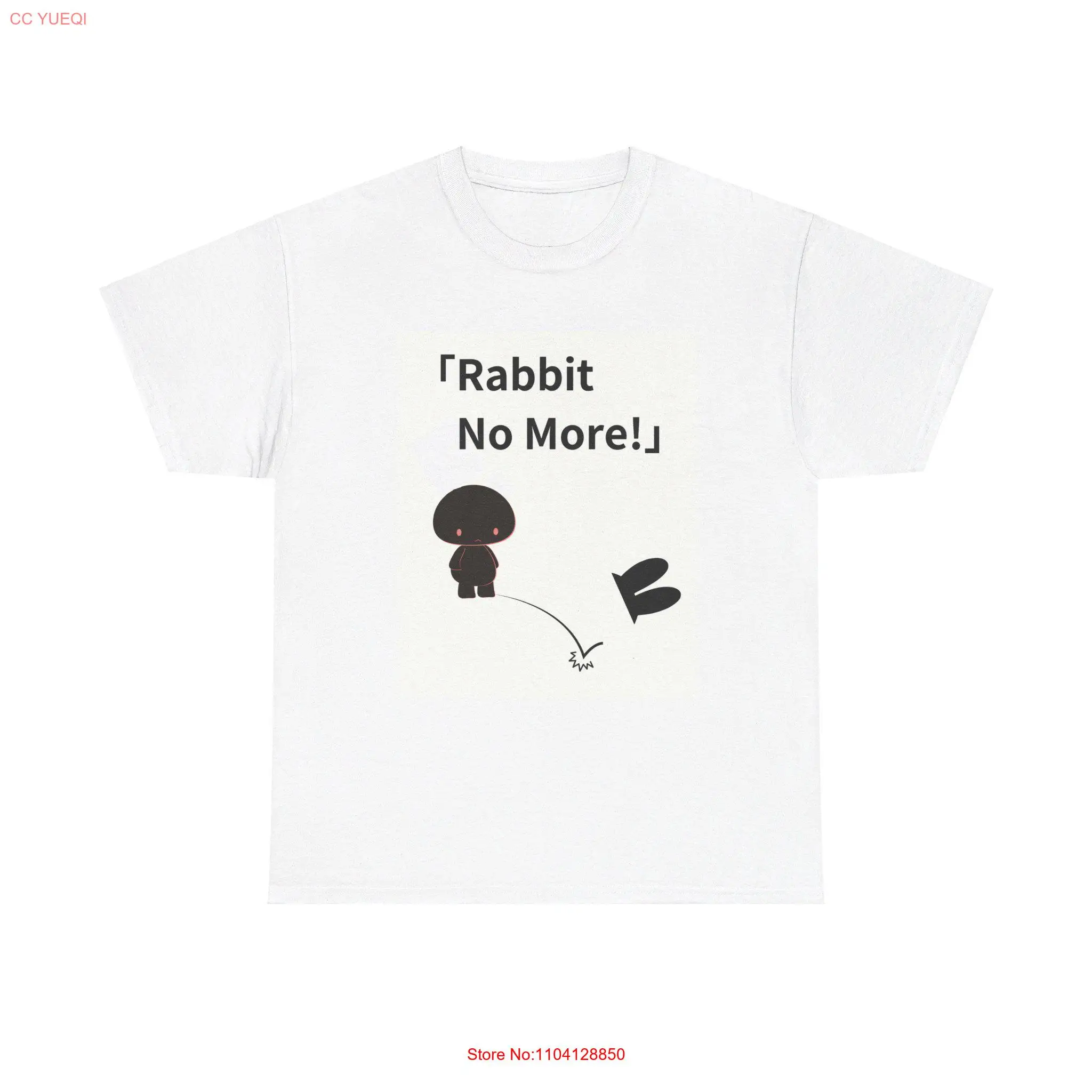 

Rabbit No More Cute and Quirky Design Heavy Cotton T Shirt long or short sleeves
