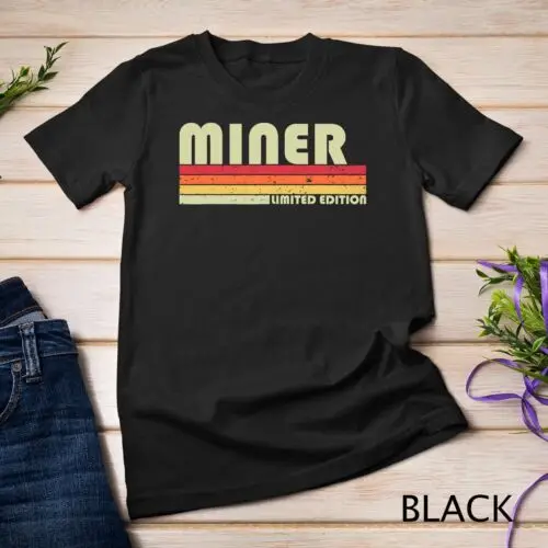 MINER Funny Job Title Profession Birthday Worker Idea T-Shirt Unisex T-shirt