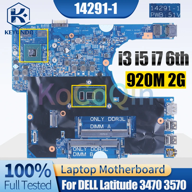 

For Dell Latitude 3470 3570 Notebook Mainboard 14291-1 i3 i5 i7 6th Gen 920M 2G 0P5M6K 00KCD9 0YKP8M 056VN2 Laptop Motherboard