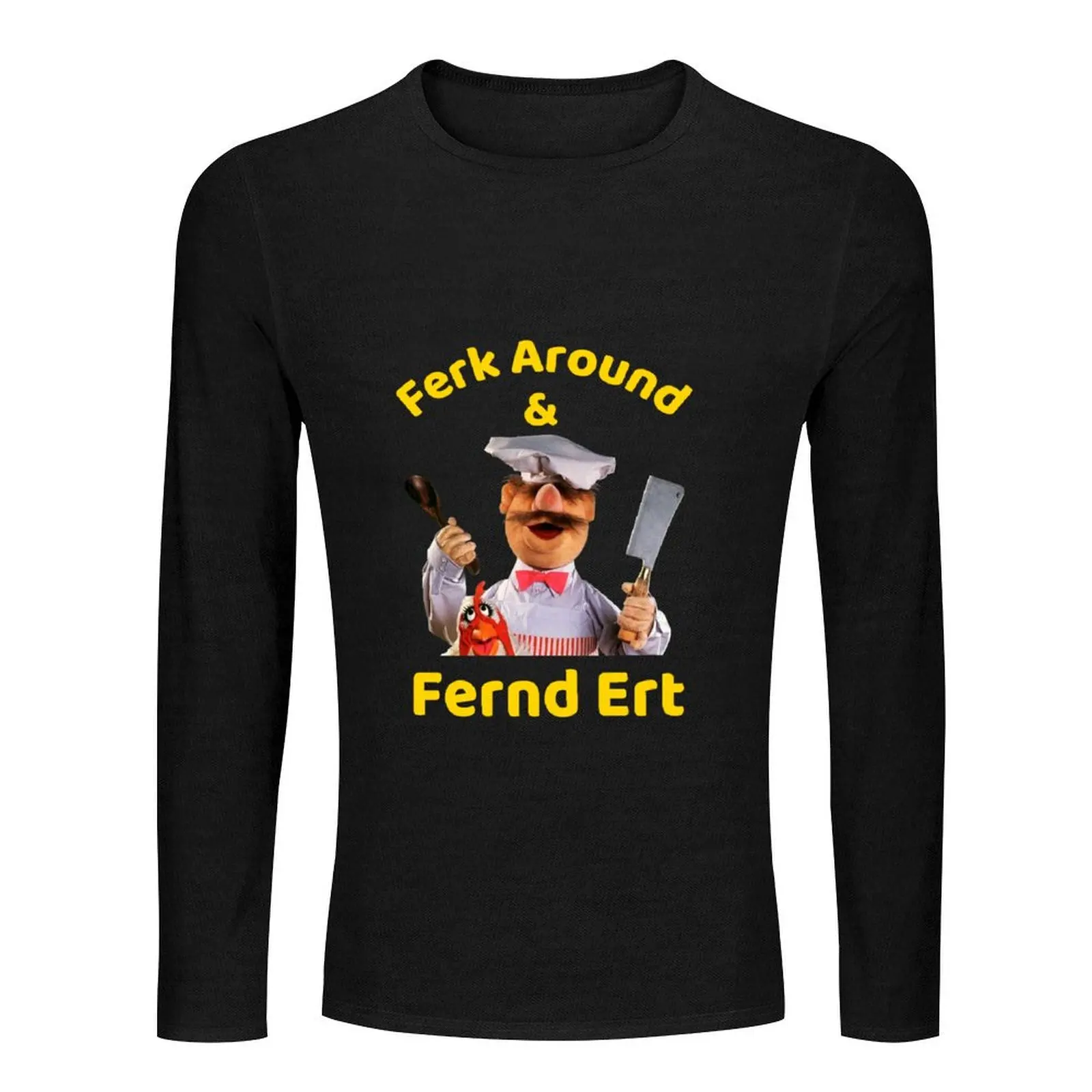 Funny Swedish Chef, Ferk Around Quote, Original Willow Days Long T-Shirt anime man clothes men clothing