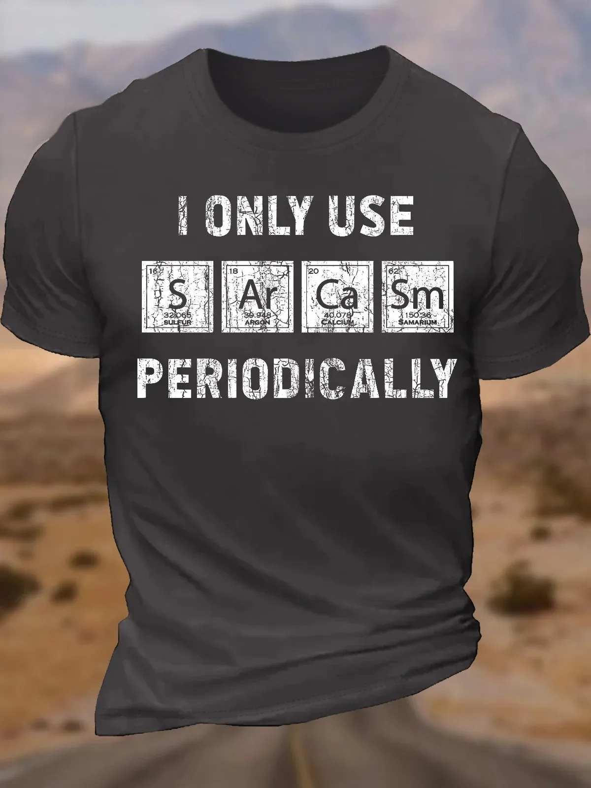Men's Cotton I Only Use Sarcasm Periodically Funny Chemistry Elements T-Shirt
