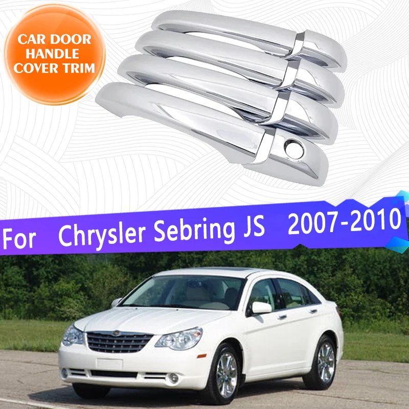 

Door Handle Covers Trim Cap For Chrysler Sebring JS 2007~2010 Car Scratch Proof Set Chromium Styling Exterior Part Accessories