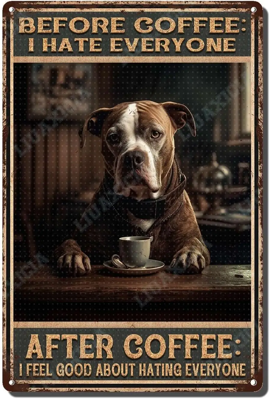 Retro Tin Sign Metal Wall Decor Before Coffee I Hate Everyone Dog Metal Sign Bar Decorations Vintage Sign for Home Coffee Wall D