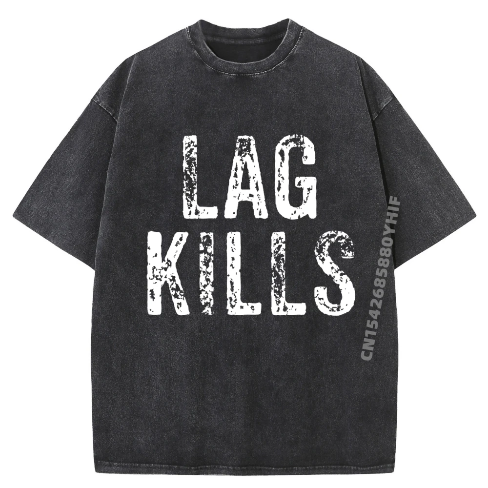 

Funny Lag Kills Video Game Pc Hardcore Gamer Black Graphic T Shirts Men's Cotton Washed T-Shirt Outdoor