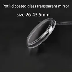 Watch accessories 24-43.5 Swiss pot lid coated glass crystal high brightness transparent watch mirror Coated glass