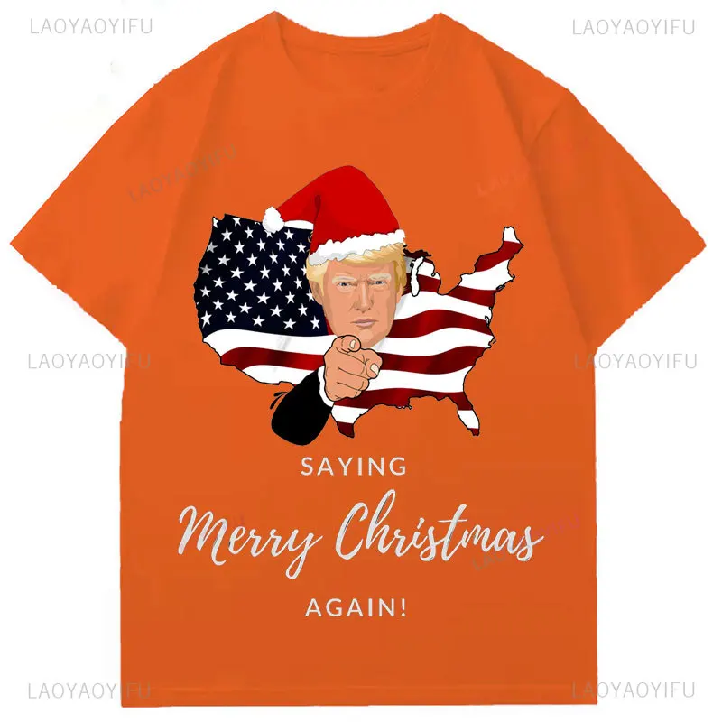 Funny Trump Saying Merry Christmas Great Again Men Cotton T-Shirt Family Holiday Gift T-shirts Women Clothing Tee Christmas Tops