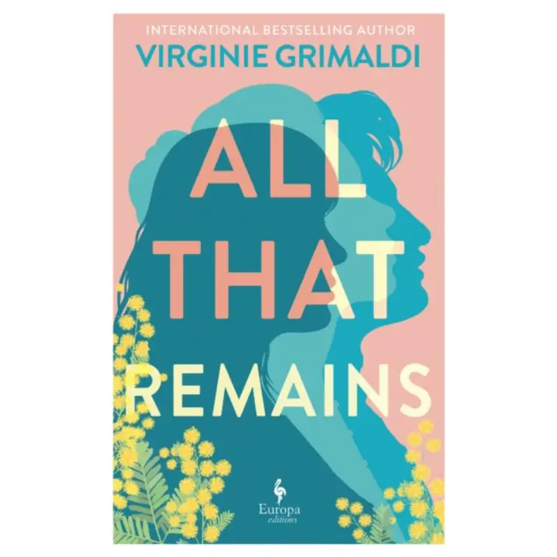 

All That Remains Virginie Grimaldi Europa Editions 9781787705630 Book