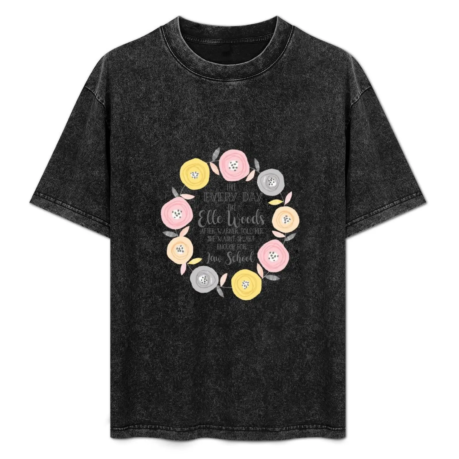 

Live every day like elle woods print T-Shirt Anti-Pilling Casual T-Shirt