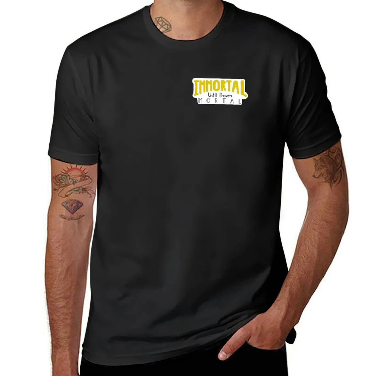 Immortal Until Proven Mortal T-Shirt Short sleeve tee sublime blanks mens plain t shirts