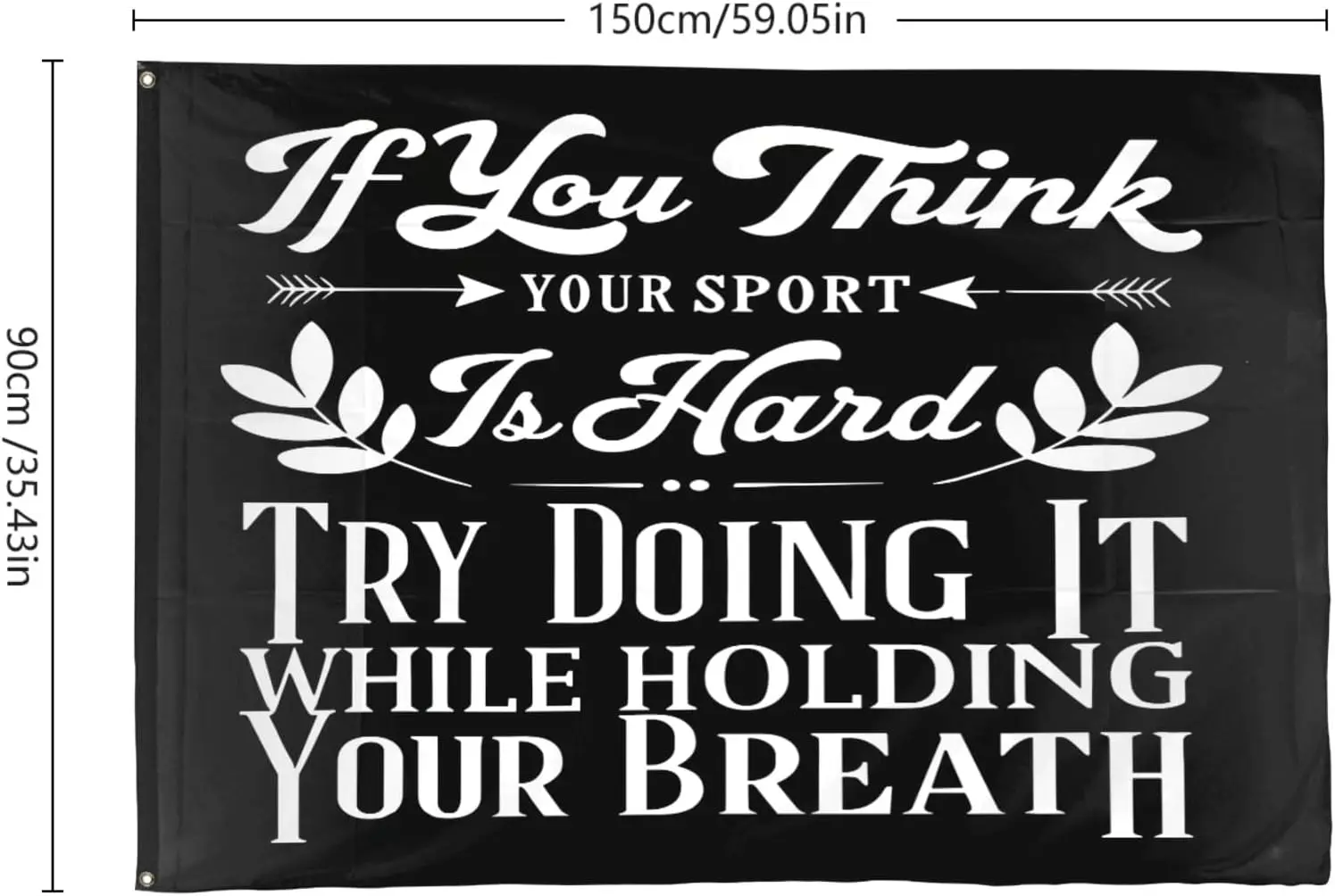 Flagicts 100% Polyester If You Think Your Sport Is Hard Try Doing It Holding Breath Flags