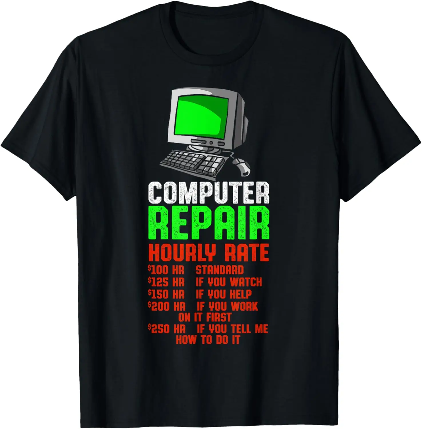 Computer Repair Hourly Rate Computer Repair Computer Techs T-Shirt