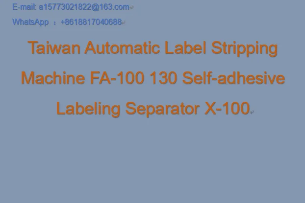 Taiwan Automatic Label Stripping Machine FA-100 130 Self-adhesive Labeling Separator X-100