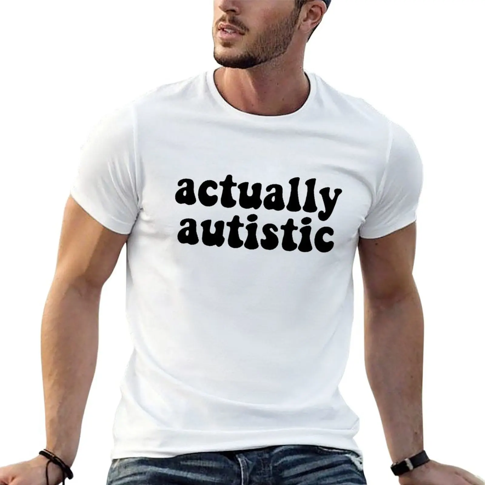 Actually Autistic Retro Font Black Autism Awareness T-Shirt funny t shirts man cotton tshirt 100% t shirts cotton 100% T-shirt