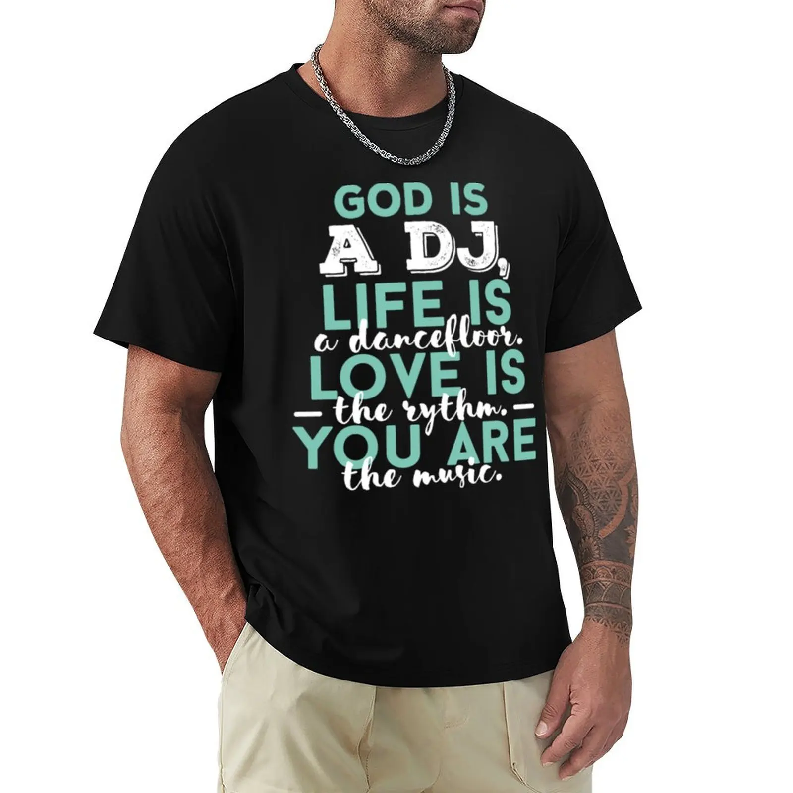 DJ - God is a DJ, life is a dancefloor. Love is th T-Shirt Plus Size Street Style Tee