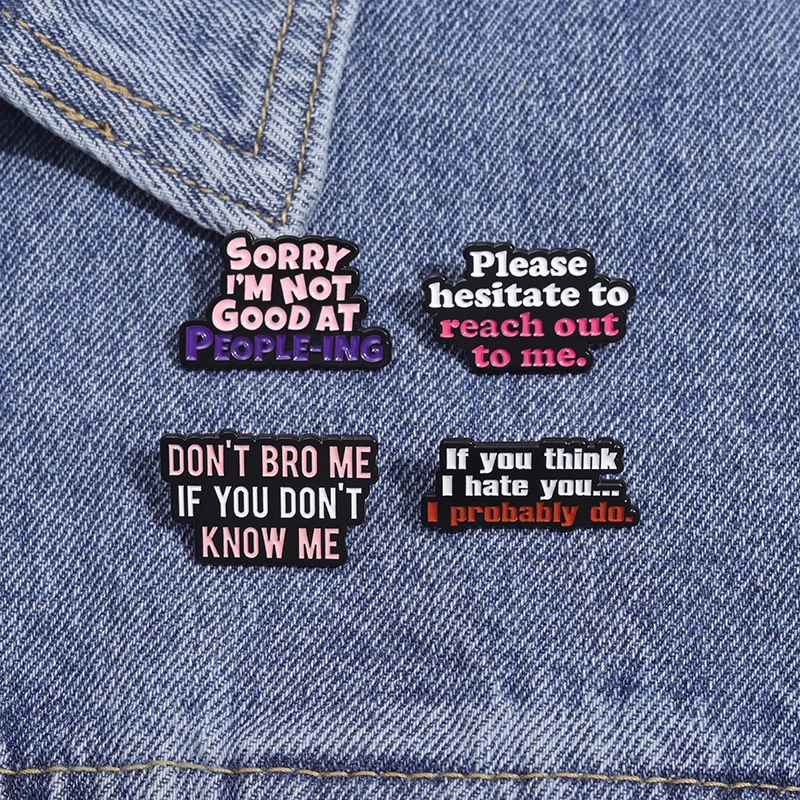 Soziale Angst, introvertierte Emaille-Anstecknadeln „Don't Bro Me If You Don't Know Me“-Zitate, Broschen, lustiges, kreatives Spruch-Anstecknadel-Geschenk