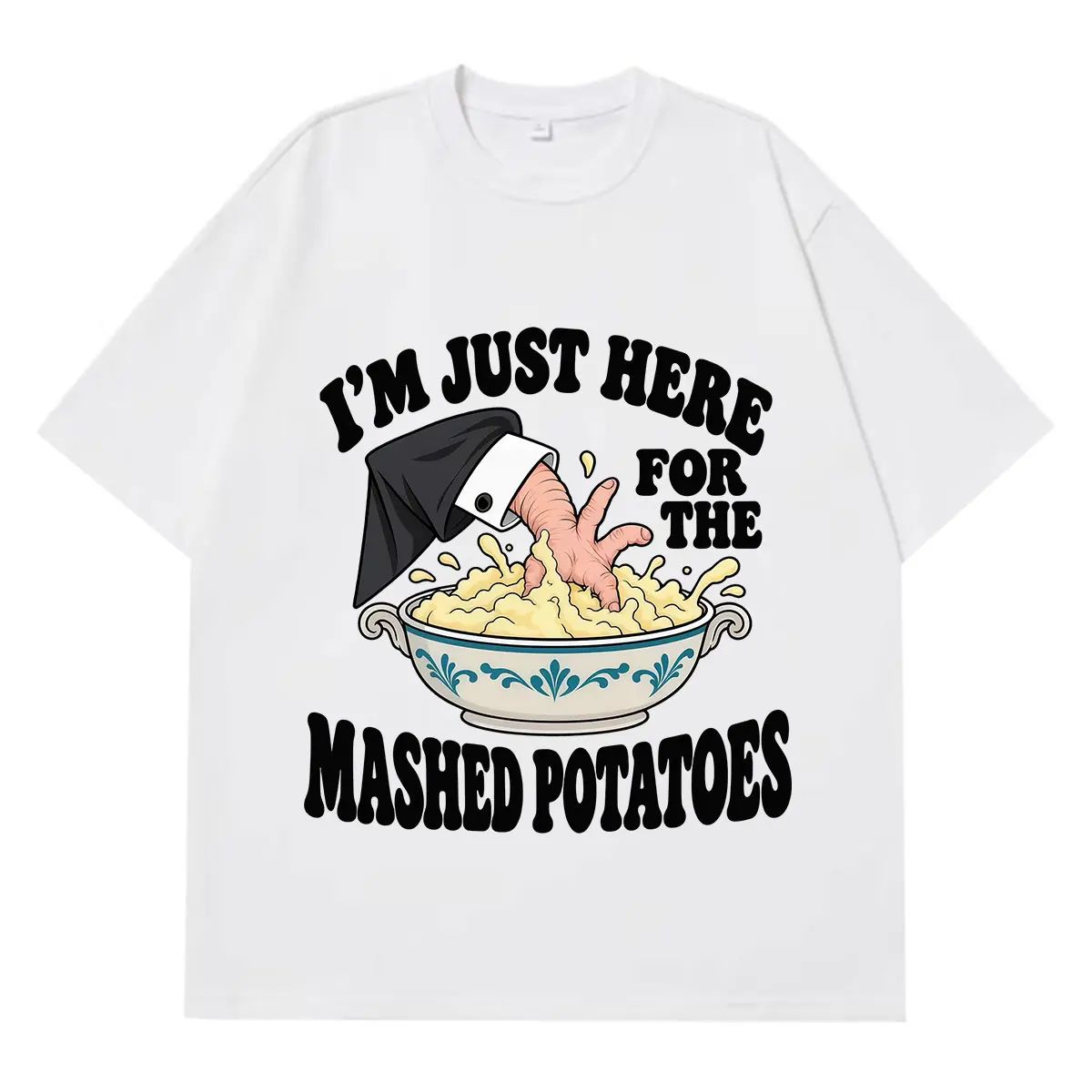 I'm Just Here for The Mashed Potatoes Funny Meme T-shirt Men Women Fashion Hip Hop T-shirt Summer Loose Casual Cotton T-shirts